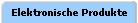 Elektronische Produkte