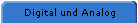 Digital und Analog
